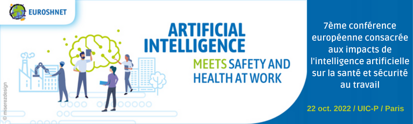 bannière  7ème conférence européenne - Impacts de l’intelligence artificielle sur la sécurité et santé au travail